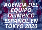 AGENDA DEL EQUIPO OLÍMPICO ESPAÑOL | TOKYO 2020